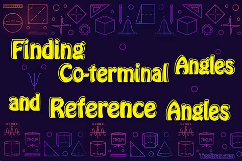 How To Find Co Terminal Angles And Reference Angles