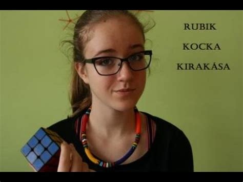 Rubik Kocka Kirak Sa Hogyan Kezd Knek Youtube