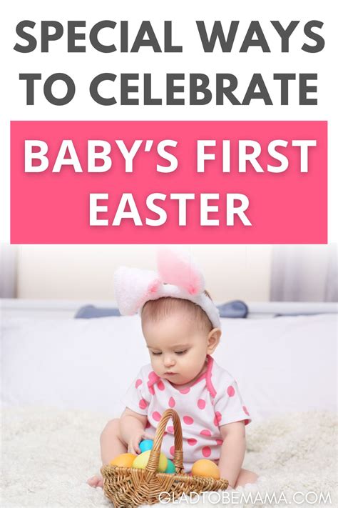 Special Ways To Celebrate Baby S First Easter Glad To Be Mama