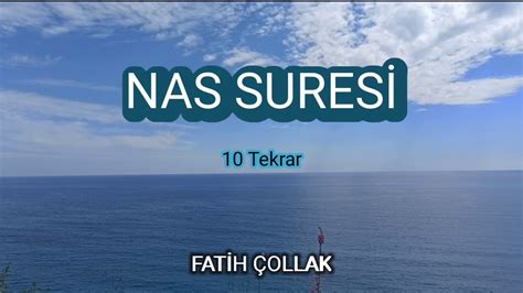 Nas Suresi Fatih Ollak Takipli Tekrar Dinle Izle Takip Et Ezberle