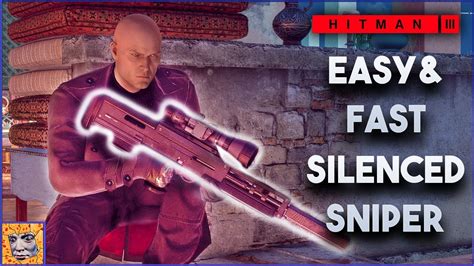 How To Unlock A Silenced Sniper In Hitman Easy And Fast Hitman