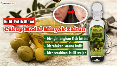 Sudah Nyobain Cara Memutihkan Kulit Dengan Minyak Zaitun Jangan Kaget