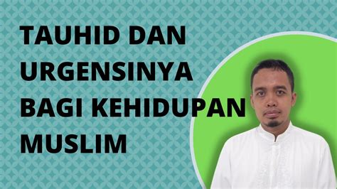 Tauhid Dan Urgensinya Bagi Kehidupan Muslim Ngaji Bareng Ustmar Youtube