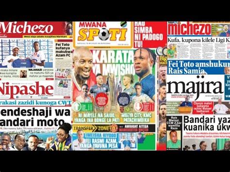 Habari Kubwa Za Magazeti Ya Leo Tanzania June Youtube