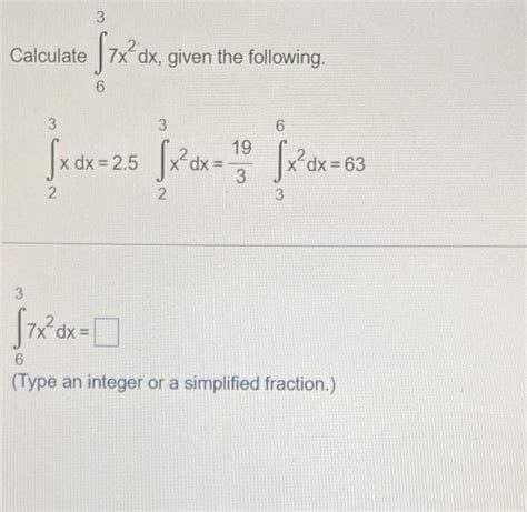 Solved 3 2 Calculate Sex 7x Dx Given The Following 6 3 3 6