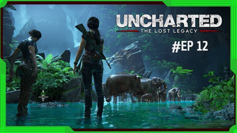 Uncharted The Lost Legacy Ep12 Sauvons Babar à Belur Let s