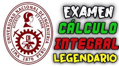 Solución examen LEGENDARIO UNI Perú Cálculo INTEGRAL Mecánica 2