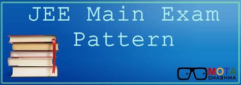 JEE Main Exam Pattern 2019 - Check JEE Exam, Paper, Question Pattern