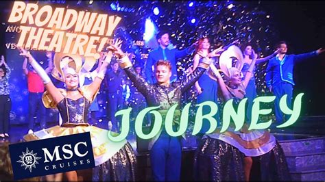 Msc Meraviglia Broadway Theatre Journey Performance Review Cruise