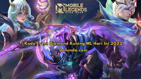 Kode Event Diamond Kuning ML Hari Ini 2022 Terbaru Dafunda