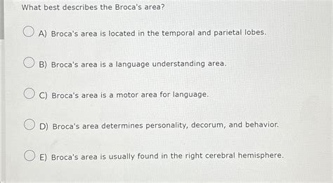 Solved What best describes the Broca's area?A) ﻿Broca's area | Chegg.com