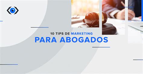 10 Tips De Marketing Para Abogados