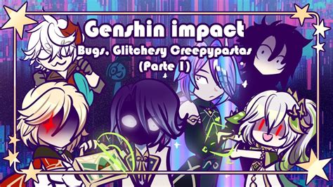 Genshin Impact Bugs Glitches Y Creepypastas Parte Youtube