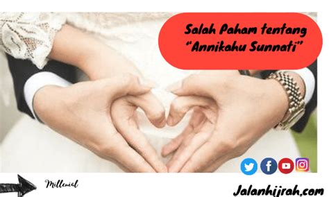 Salah Paham Tentang Annikahu Sunnati”