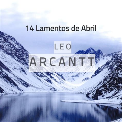 14 Lamentos De Abril Single By LEO ARCANTT Spotify