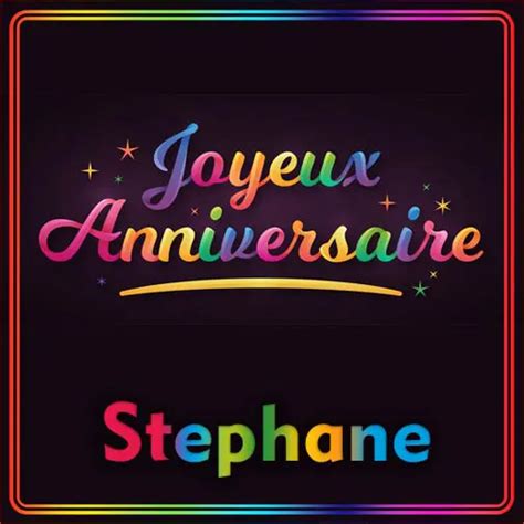 Joyeux Anniversaire Stephane Feliciter Su