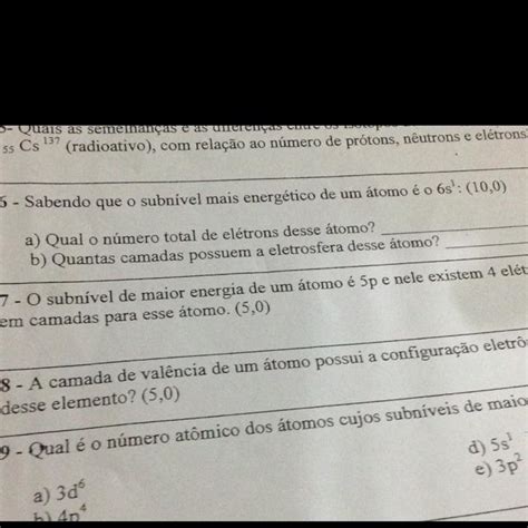 6 sabendo que o subnível mais energético de um átomo é o 6s1