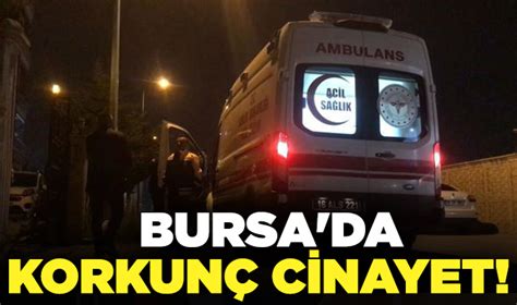 Bursa Da Korkun Cinayet Bursa N Bet I Gazete Bursa Bursa