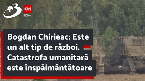 Bogdan Chirieac Este Un Alt Tip De R Zboi Catastrofa Umanitar Este