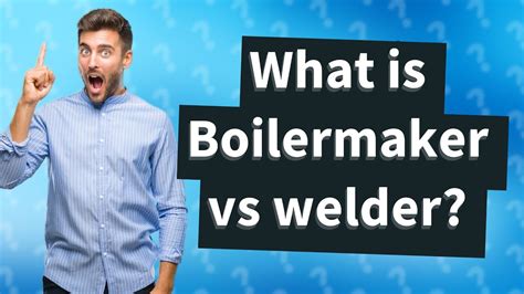 What Is Boilermaker Vs Welder YouTube