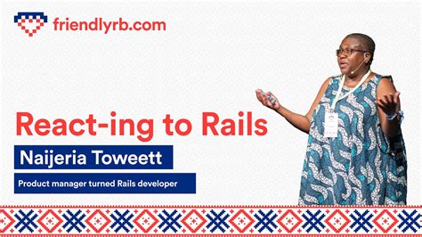 Naijeria Toweett React Ing To Rails Why Ruby On Rails Is The Best