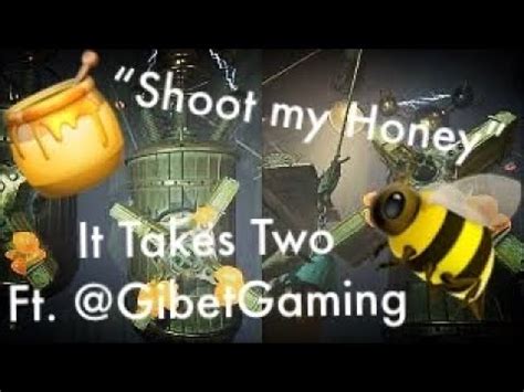 Shoot My Honey It Takes Two Ft Gibetgaming Part It Takes Two