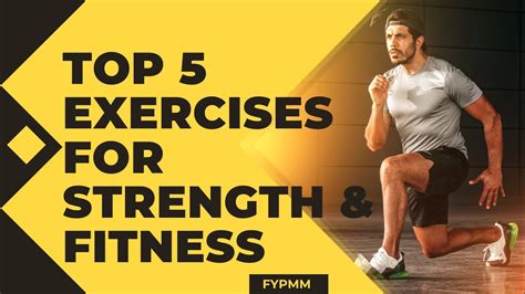 Top 5 Exercises For Strength And Fitness Best Muscle Strengthening