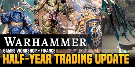 Games Workshop Half Year Financial Report Reveals Size Of