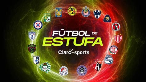 Fútbol de Estufa Clausura 2024 en vivo Fichajes rumores y todos los