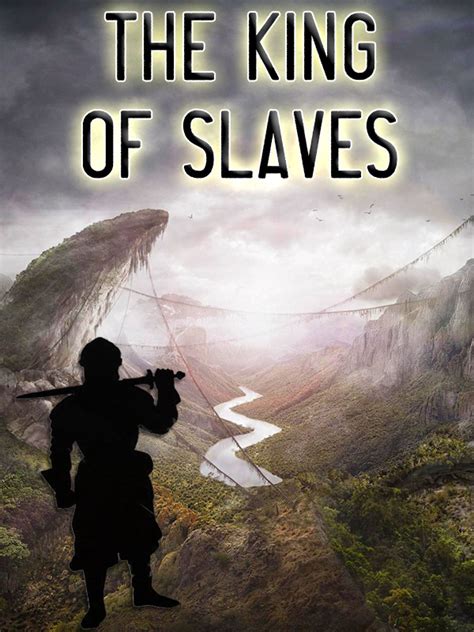 Read The King Of Slaves Realmsofthemind Webnovel