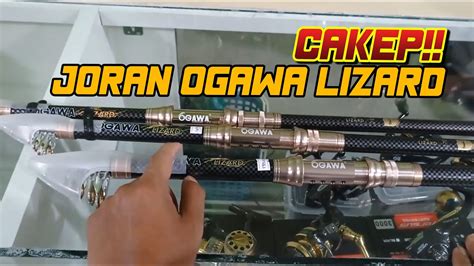 Joran Telescopic Ogawa Lizard Youtube