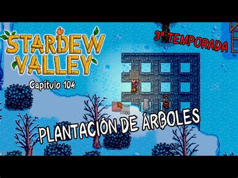 Gu A Completa Para Plantar Rboles Frutales En Stardew Valley Consejos