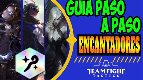 Cómo Jugar y SUBIR ELO con ENCANTADORES SET 6 5 GUIA Composición