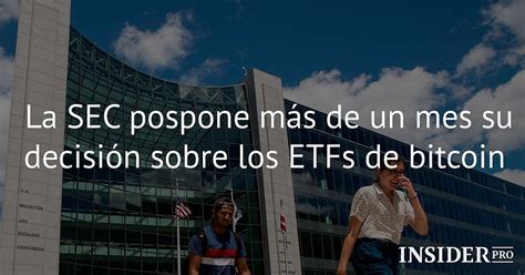 La Sec Pospone Su Decisión Sobre Los Etfs De Bitcoin Hasta El 30 De