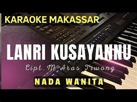 LANRI KUSAYANNU Cipt M Aras Tiwong KARAOKE MAKASSAR NADA WANITA