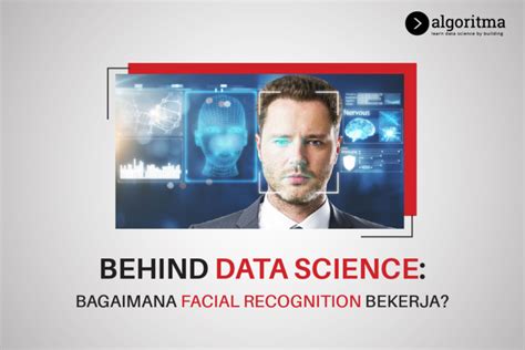 Behind Data Science Inilah Cara Kerja Facial Recognition Algoritma