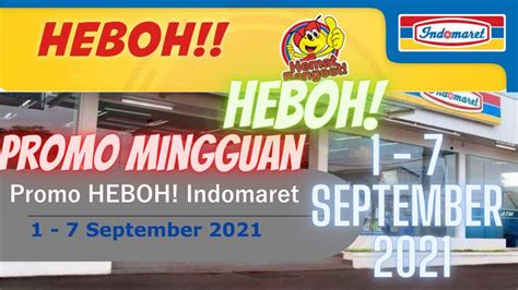 Promo Heboh Indomaret September Promo Mingguan Heboh