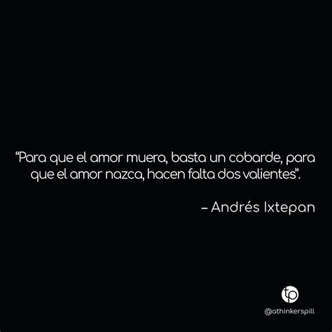 Top Imagen Andres Ixtepan Frases De Amor Abzlocal Mx