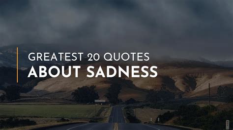 Greatest 20 Quotes About Sadness ~ Quotes For Photos ~ Inspirational Quotes Youtube