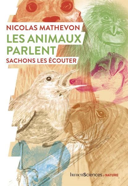 Les animaux parlent Sachons les écouter Marc Giraud Nicolas