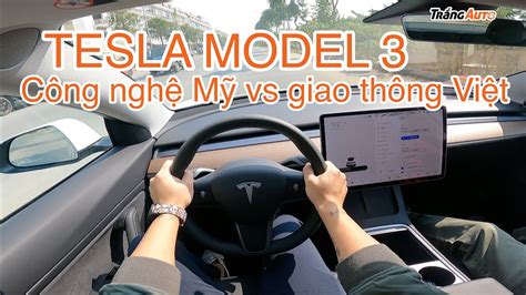 Tesla Model 3 Công Nghệ Mỹ Mất điện Trước đèn đỏ ở Việt Nam Pov Test Drive Youtube