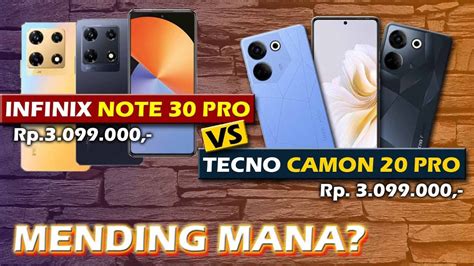 MENDING MANA INFINIX NOTE 30 PRO VS TECNO CAMON 20 PRO YouTube