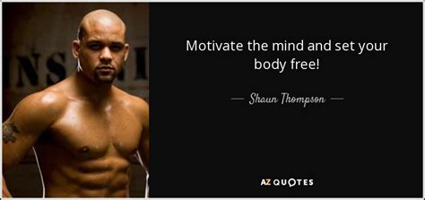 TOP 7 QUOTES BY SHAUN THOMPSON | A-Z Quotes