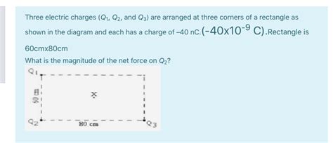 Solved Three Electric Charges Q1 Q2 And Q3 Are Arranged