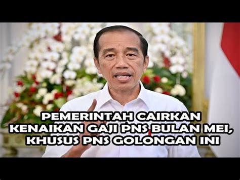 Akan Cair Bulan Mei L Kenaikan Gaji PNS Akan Di Cairkan Bulan Mei