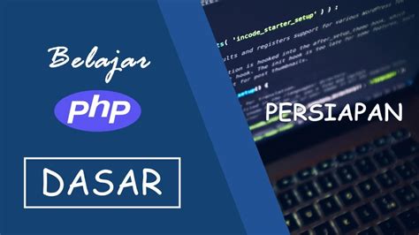 Tutorial PHP Dasar Belajar PHP Untuk Pemula Pemrograman Web SMK