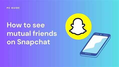 How To See Mutual Friends On Snapchat Pc Guide