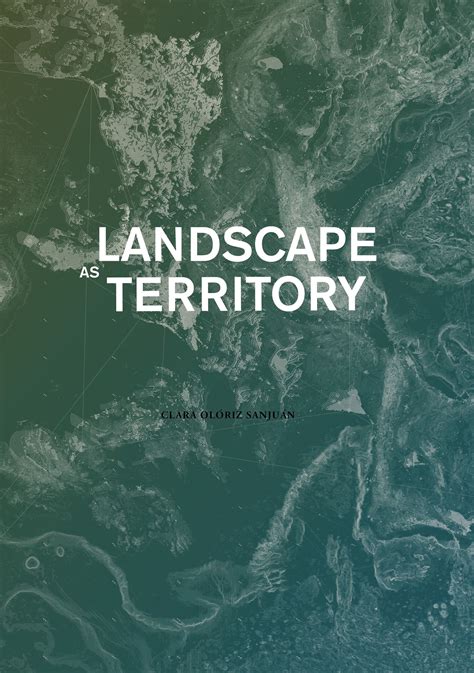 Architectura Natura Landscape As Territory A Cartographic Design