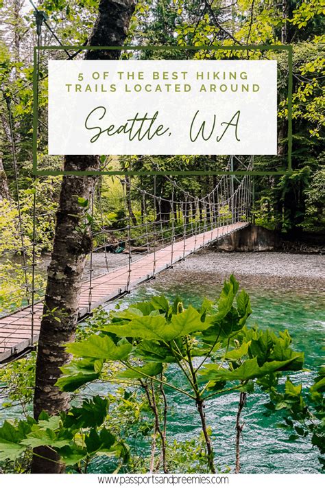 5 Of The Best Hiking Trails Near Seattle Passports And Preemies