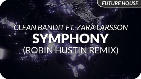 Clean Bandit Symphony Feat Zara Larsson Robin Hustin Remix YouTube